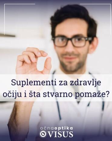 Suplementi za zdravlje očiju i šta stvarno pomaže?