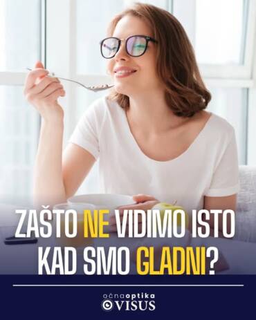 Zašto ne vidimo dobro kad smo gladni?