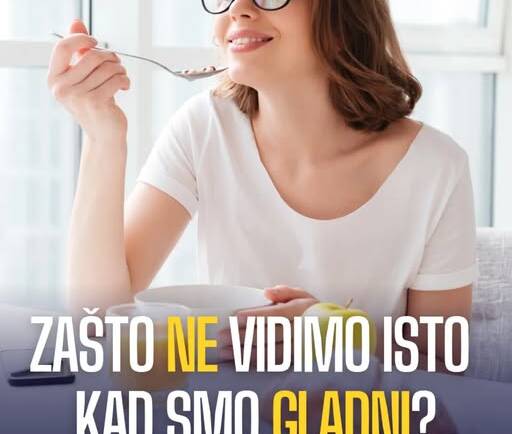 Zašto ne vidimo dobro kad smo gladni?